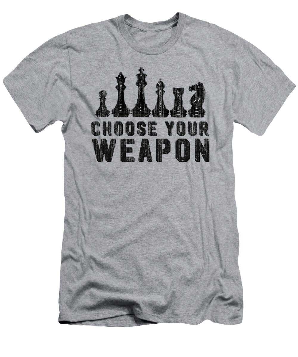 Chess Choose Your Weapon Chess Lover Stewart Reid T-Shirt