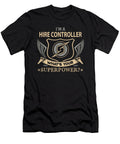 Hire Controller What Is Your Superpower Job Gift Item Shi Hu Kang T-Shirt