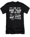 Im a Roof Tiler I Cant Fix Stupid But I Can Fix What Stupid Does Orange Pieces T-Shirt