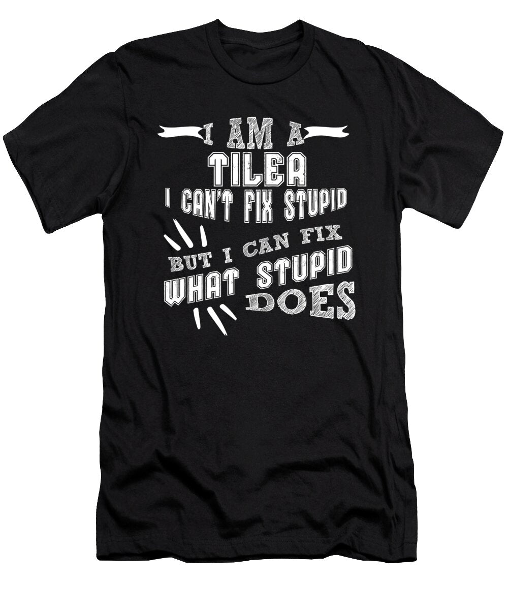 Im a Tiler I Cant Fix Stupid But I Can Fix What Stupid Does Orange Pieces T-Shirt