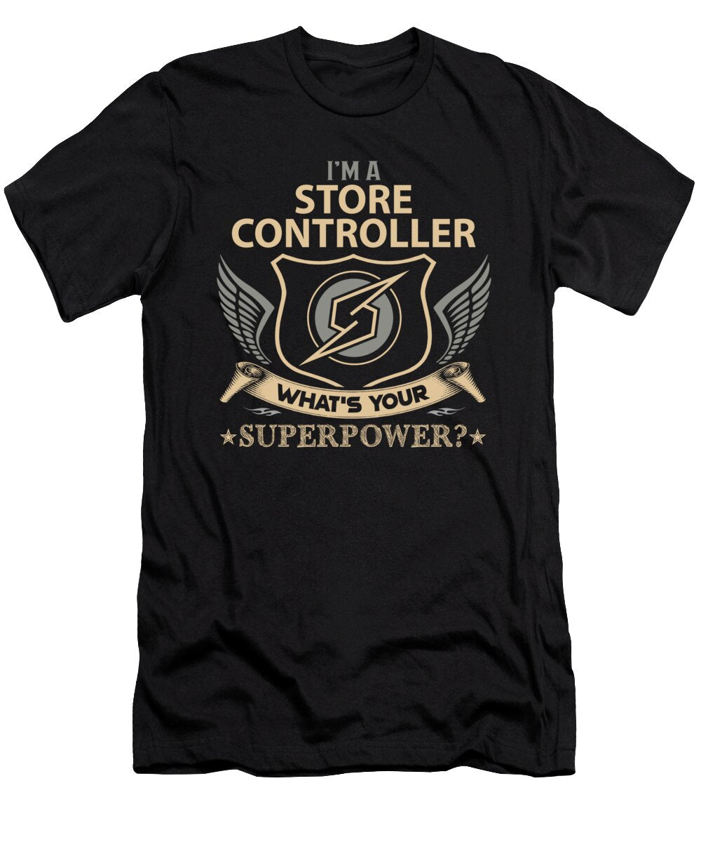 Store Controller What Is Your Superpower Job Gift Item Shi Hu Kang T-Shirt
