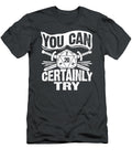 You Can Certainly Try Critical D20 Dice Roll Funny Rpg Gamer Caius Elysia T-Shirt