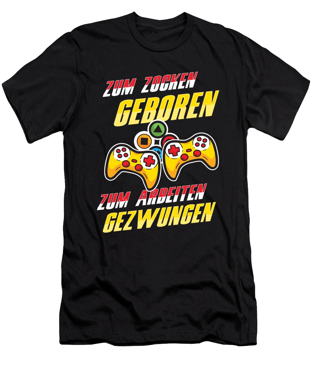 Zum Zocken Geboren Gamer Gaming Zocker Console Gift Thomas Larch T-Shirt